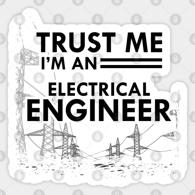 Electrical Engineer - Trust me I'm an electrical engineer Sticker by KC Happy Shop